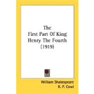 King Henry The Fourth by Shakespeare, William; Cowl, R. P.; Morgan, A. E., 9780548723814
