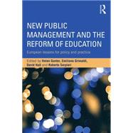 New Public Management and the Reform of Education: European lessons for policy and practice by Gunter; Helen M., 9781138833814