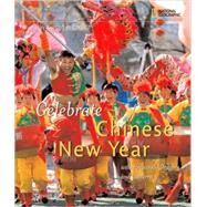 Holidays Around the World: Celebrate Chinese New Year With Fireworks, Dragons, and Lanterns by OTTO, CAROLYN, 9781426303814