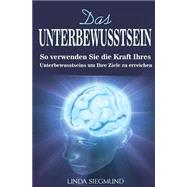 Das Unterbewusstsein by Siegmund, Linda, 9781505673814