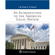 An Introduction to the American Legal System by Scheb, John M.; Sharma, Hemant, 9781543813814