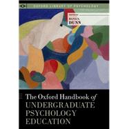 The Oxford Handbook of Undergraduate Psychology Education by Dunn, Dana S., 9780199933815