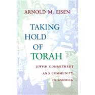 Taking Hold of Torah by Eisen, Arnold M., 9780253213815