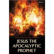 Jesus the Apocalyptic Prophet by Wassen, Cecilia; Hgerland, Tobias, 9780567693815