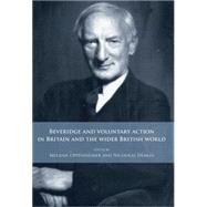 Beveridge and Voluntary Action in Britain and the Wider British World by Oppenheimer, Melanie; Deakin, Nicholas, 9780719083815