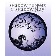 Shadow Puppets and Shadow Play by David Currell, 9780719843815