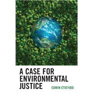 A Case for Environmental Justice by Etieyibo, Edwin, 9780761873815