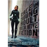 Race in Young Adult Speculative Fiction by , 9781496833815
