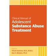 Clinical Manual of Adolescent Substance Abuse Treatment by Kaminer, Yifrah, M.D.; Winters, Ken C., Ph.d., 9781585623815