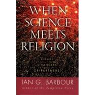 When Science Meets Religion by Barbour, Ian G., 9780060603816