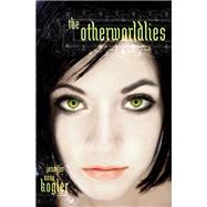 The Otherworldlies by Jennifer Anne Kogler, 9780061903816