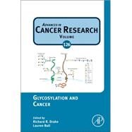 Glycosylation and Cancer by Drake; Ball, 9780128013816