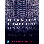 Quantum Computing Fundamentals by Easttom, Chuck, 9780136793816