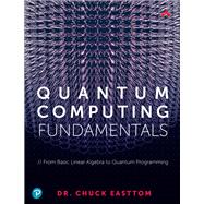 Quantum Computing Fundamentals by Easttom II, William (Chuck), 9780136793816