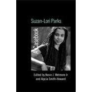 Suzan-Lori Parks: A Casebook by Wetmore Jr; Kevin J., 9780415973816