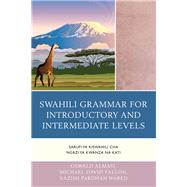 Swahili Grammar for Introductory and Intermediate Levels Sarufi ya Kiswahili cha Ngazi ya Kwanza na Kati by Almasi, Oswald; Fallon, Michael David; Wared, Nazish Pardhan, 9780761863816