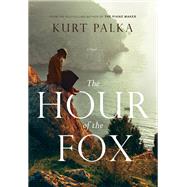 The Hour of the Fox by PALKA, KURT, 9780771073816