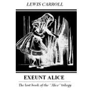 Exeunt Alice by Carroll, Lewis; Sweeney, Kevin, 9780955693816