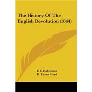 The History of the English Revolution by Dahlmann, F. E.; Lloyd, H. Evans, 9781104393816