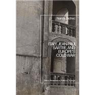 Italy, Jean-Paul Sartre, and Europe�s Cold War by Nancy Jachec, 9781350433816