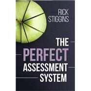 The Perfect Assessment System by Rick Stiggins, 9781416623816