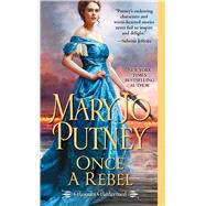 Once a Rebel by Putney, Mary Jo, 9781432843816