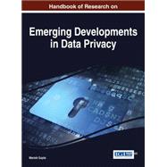 Handbook of Research on Emerging Developments in Data Privacy by Gupta, Manish, 9781466673816