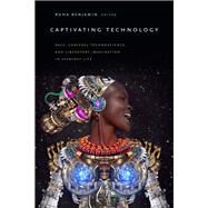 Captivating Technology by Benjamin, Ruha, 9781478003816