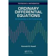 Ordinary Differential Equations: An Introduction to the Fundamentals by Howell; Kenneth B., 9781498733816