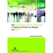 Das Konzept Der Idealen Metropole in Theorie Und Praxis Am Beispiel Von Berlin by Bieniok, Majken, 9783631633816