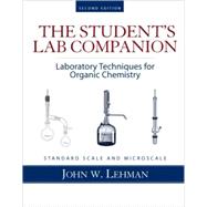 Student Lab Companion Laboratory Techniques for Organic Chemistry by Lehman, John W., 9780131593817