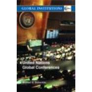 United Nations Global Conferences by Schechter,Michael G., 9780415343817