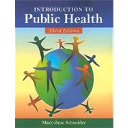 Introduction to Public Health by Schneider, Mary-Jane, Ph.D.; Schneider, Henry, 9780763763817