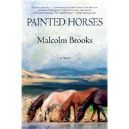 Painted Horses by Brooks, Malcolm, 9780802123817