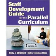 Staff Development Guide for the Parallel Curriculum by Cindy A. Strickland, 9781412963817