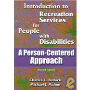 Introduction to Recreation Services for People With Disabilities by Bullock, Charles C.; Mahon, Michael J., 9781571673817