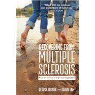 Recovering from Multiple Sclerosis Real Life Stories of Hope and Inspiration by Jelinek, George; Law, Karen, 9781743313817