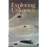 Exploring the Unknown by Logsdon, John M.; Launius, Roger D., 9780160813818
