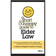 A Short & Happy Guide to Elder Law by Hegland, Kenney F.; Fleming , Robert B., 9780314283818