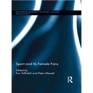 Sport and Its Female Fans by Toffoletti; Kim, 9780415883818