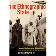 The Ethnographic State by Burke, Edmund, III, 9780520273818