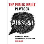 The Public Insult Playbook by Ruth Colker, 9780520343818