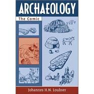 Archaeology The Comic by Loubser, Johannes H. N., 9780759103818