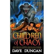 Children of Chaos by Duncan, Dave, 9780765353818