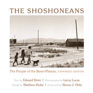 The Shoshoneans: The People of the Basin-plateau by Dorn, Edward; Lucas, Leroy; Ortiz, Simon J.; Hofer, Matthew, 9780826353818