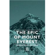 The Epic of Mount Everest by Younghusband, Sir Francis, 9781406703818