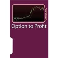 Option to Profit by Acs, George; Testen, Robert D.; Brooks, Nancy E., 9781460923818