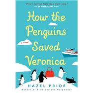 How the Penguins Saved Veronica by Prior, Hazel, 9781984803818