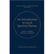 An Introduction to Local Spectral Theory by Laursen, Kjeld B.; Neuman, Michael M., 9780198523819