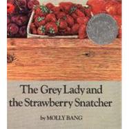 The Grey Lady and the Strawberry Snatcher by Bang, Molly; Bang, Molly, 9780689803819